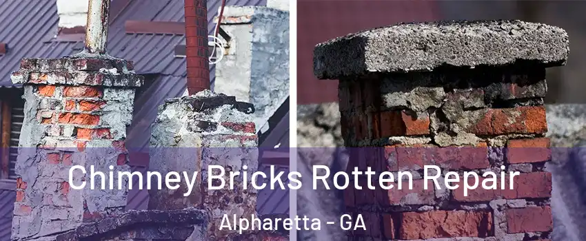  Chimney Bricks Rotten Repair Alpharetta - GA