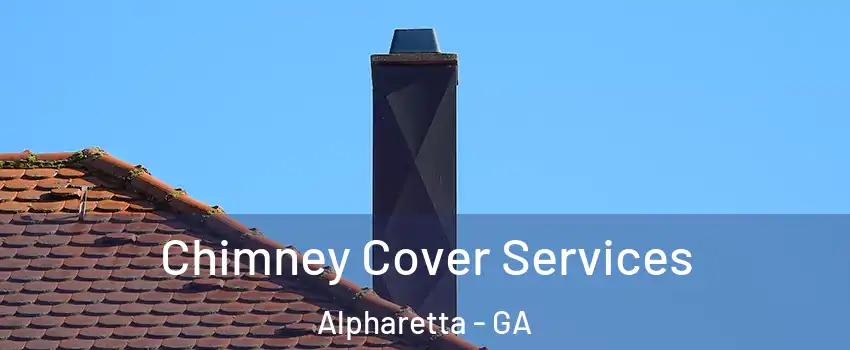  Chimney Cover Services Alpharetta - GA