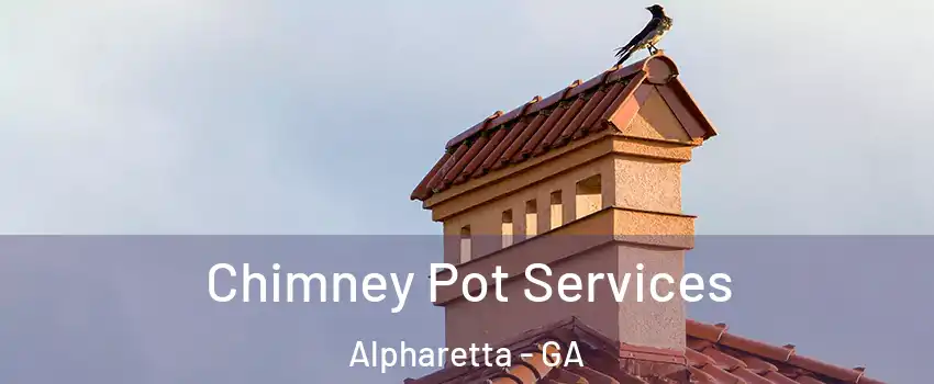  Chimney Pot Services Alpharetta - GA