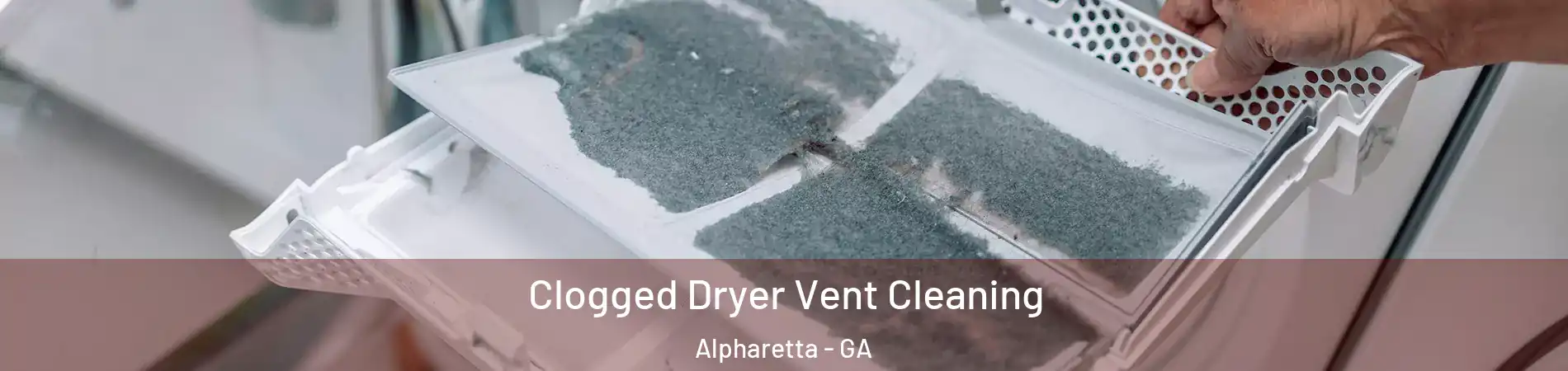  Clogged Dryer Vent Cleaning Alpharetta - GA