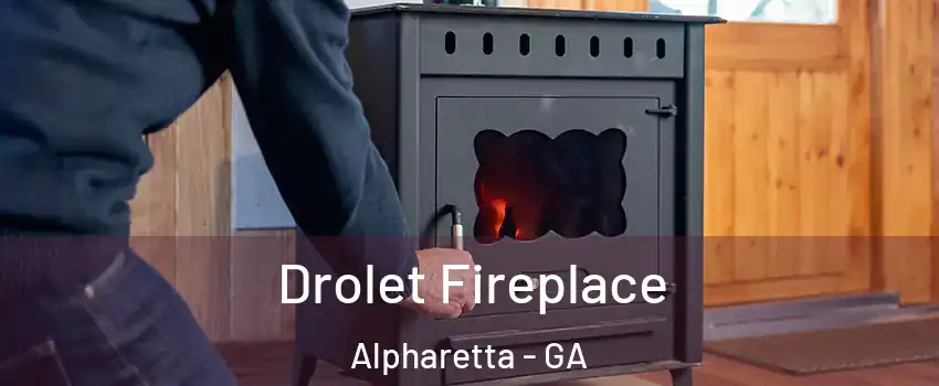  Drolet Fireplace Alpharetta - GA
