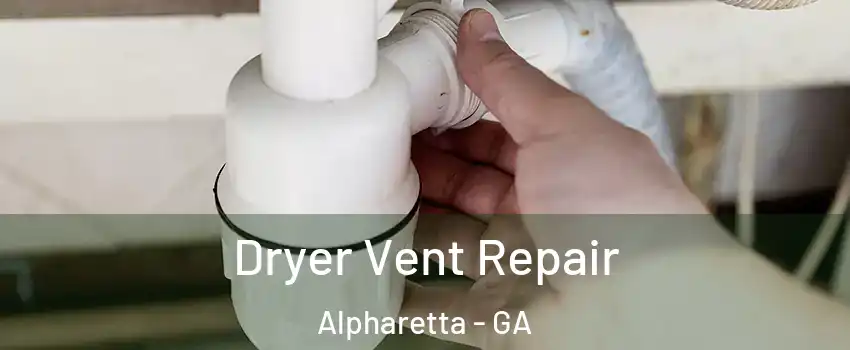  Dryer Vent Repair Alpharetta - GA