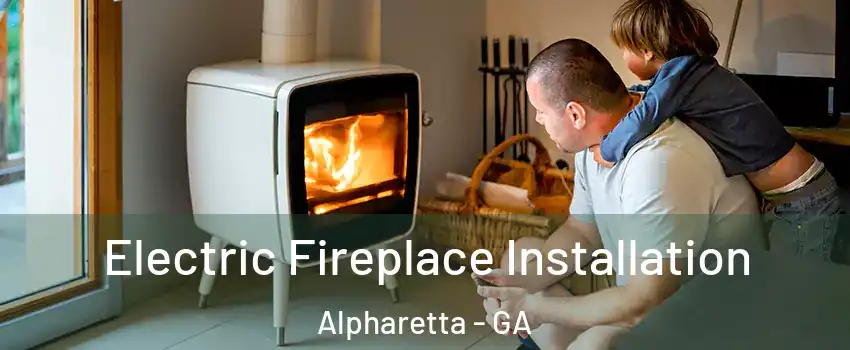  Electric Fireplace Installation Alpharetta - GA