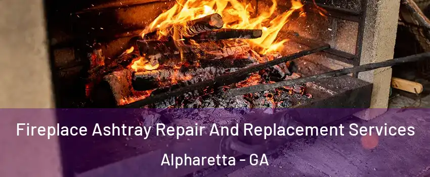  Fireplace Ashtray Repair And Replacement Services Alpharetta - GA