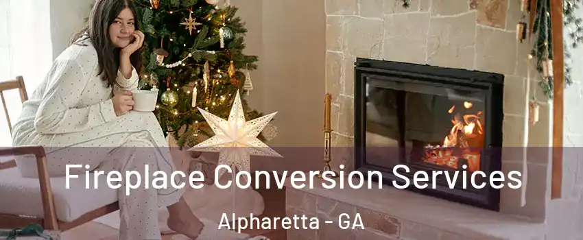  Fireplace Conversion Services Alpharetta - GA