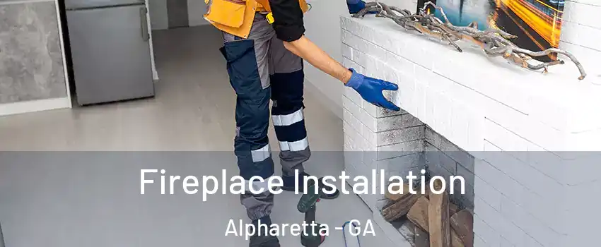  Fireplace Installation Alpharetta - GA