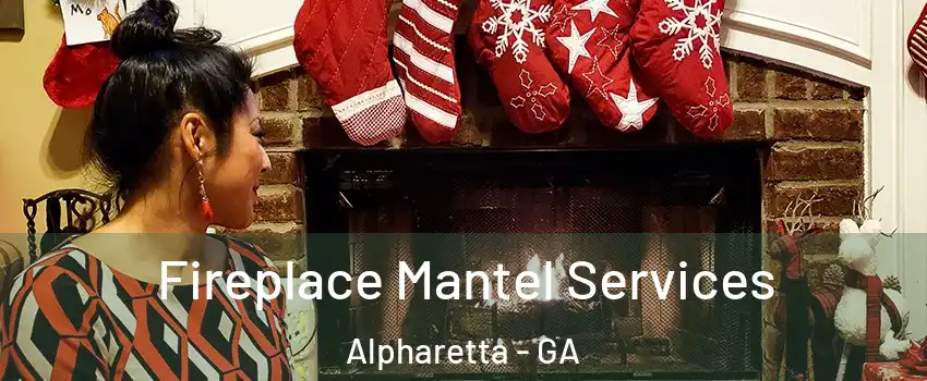  Fireplace Mantel Services Alpharetta - GA