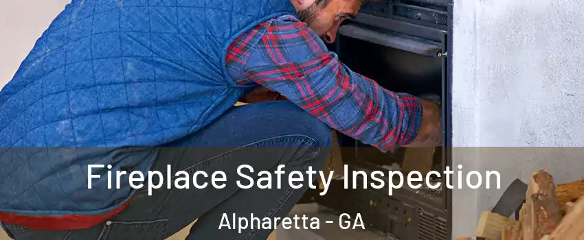  Fireplace Safety Inspection Alpharetta - GA