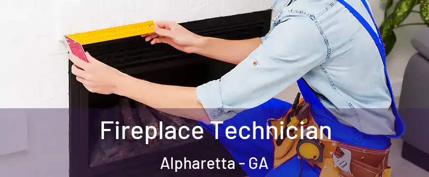 Fireplace Technician Alpharetta - GA