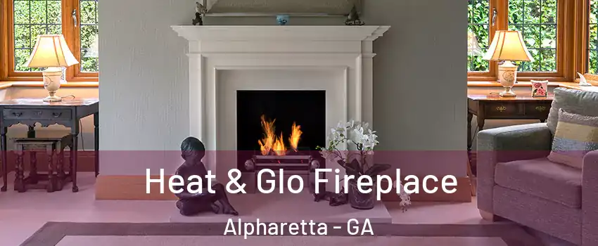  Heat & Glo Fireplace Alpharetta - GA