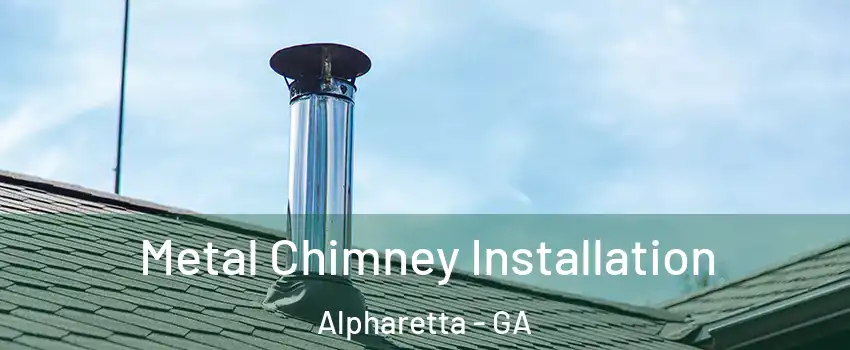  Metal Chimney Installation Alpharetta - GA