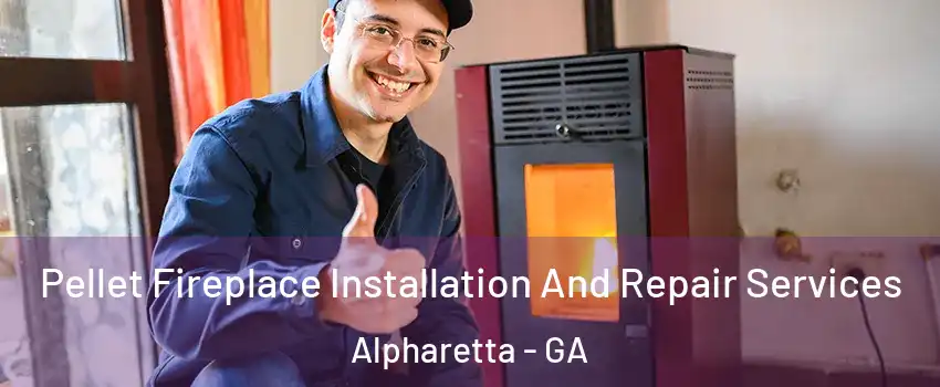  Pellet Fireplace Installation And Repair Services Alpharetta - GA