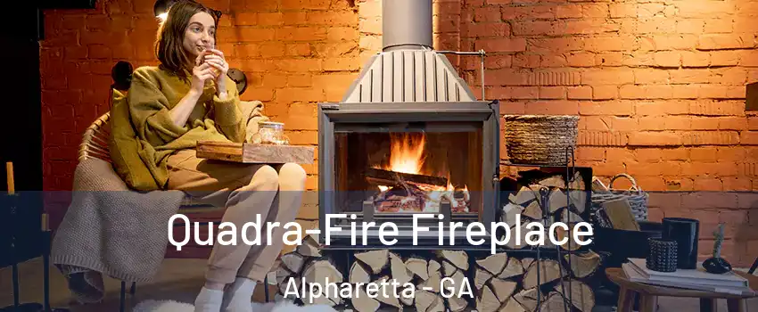  Quadra-Fire Fireplace Alpharetta - GA