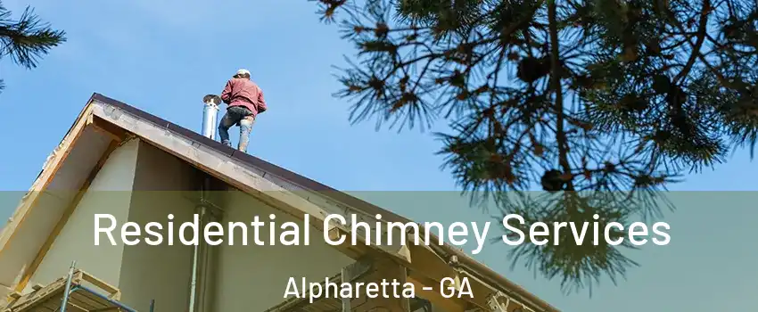  Residential Chimney Services Alpharetta - GA