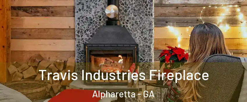  Travis Industries Fireplace Alpharetta - GA