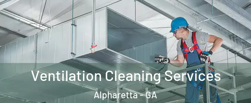  Ventilation Cleaning Services Alpharetta - GA