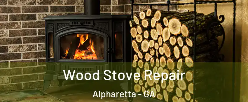  Wood Stove Repair Alpharetta - GA